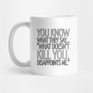 What doesn't kill you Mug